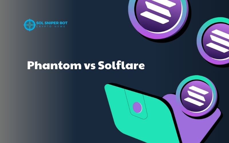 Phantom vs Solflare